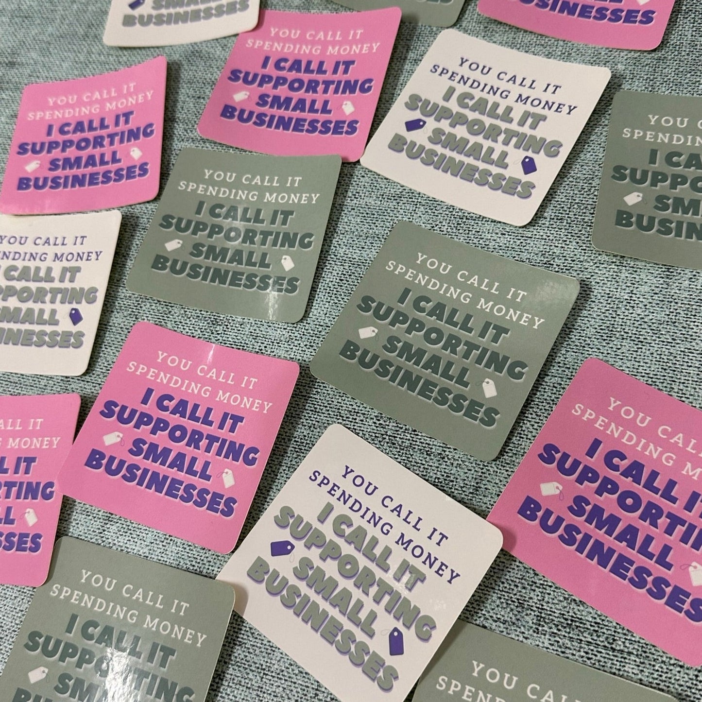 You call it spending money, I call it supporting small businesses Glossy Sticker